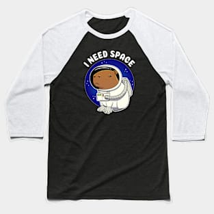 I need space Capybara Astronaut Costume Baseball T-Shirt